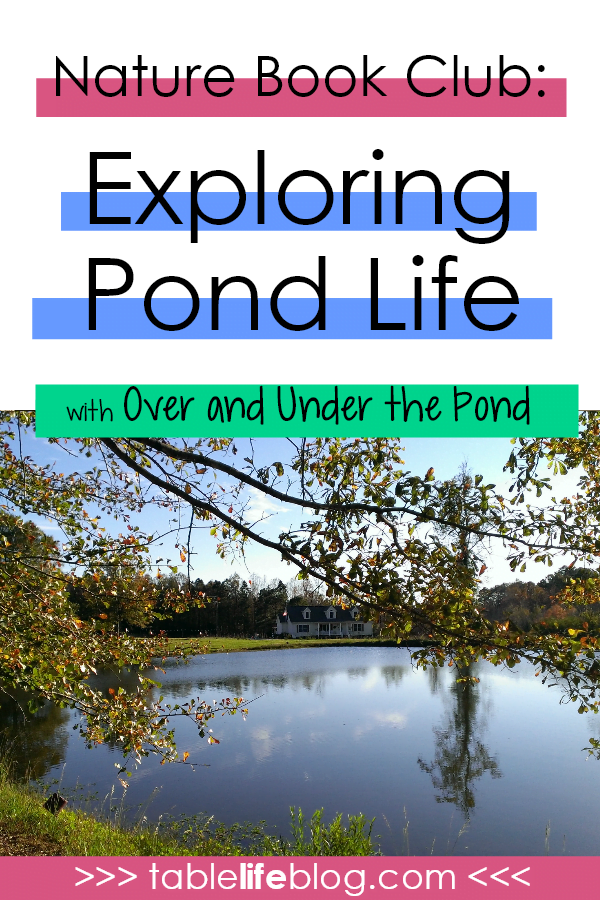 Exploring Pond Life with Over and Under the Pond (+ Free Printables)