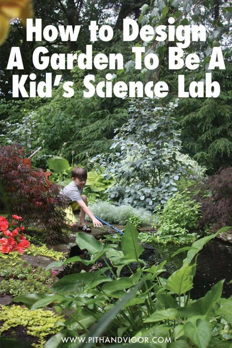 Backyard Biology - How to design a garden to be a Kid's science lab