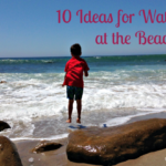 These 10 ideas for water play at the beach will allow kids of all ages to connect with nature and have fun while they're at it!