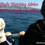 Every Southern California kid should go whale watching! If you’re wondering what it might be like, here’s some sage whale watching advice for Los Angeles families.